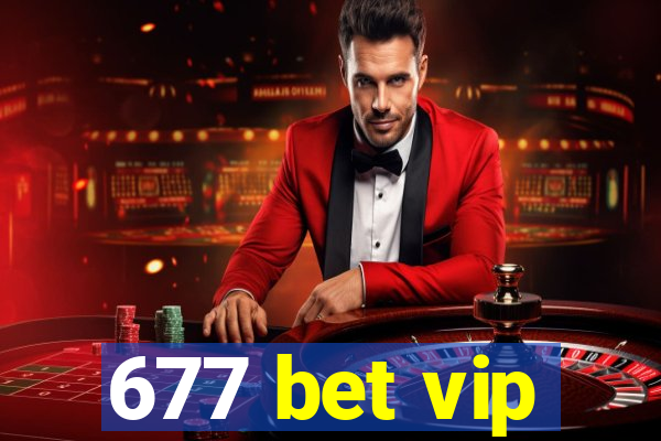 677 bet vip